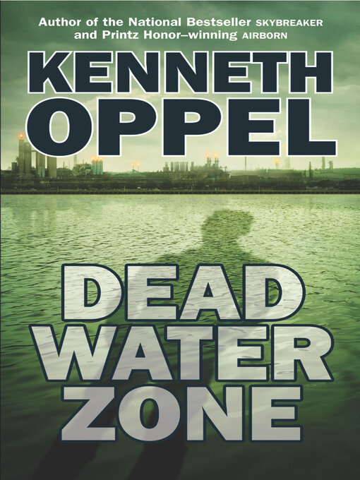 Title details for Dead Water Zone by Kenneth Oppel - Available